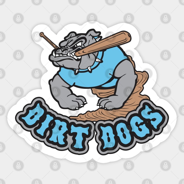 Dirt Dogs Sticker by DavesTees